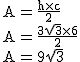 2$\rm~\array{rcl$A&=&\frac{h\times~c}{2}\\A&=&\frac{3\sqrt{3}\times~6}{2}\\A&=&9\sqrt{3}}
